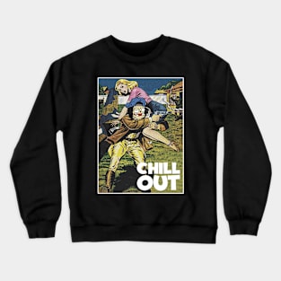 CHILL OUT Crewneck Sweatshirt